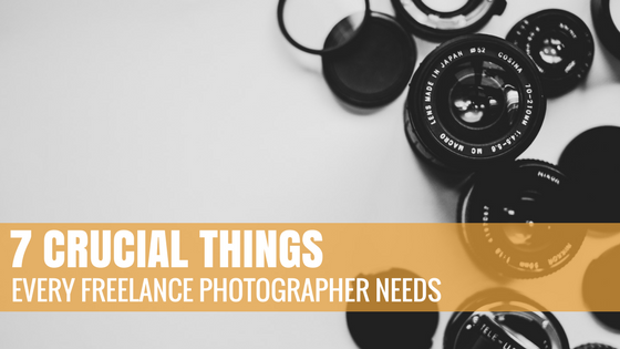 7 Crucial Things Every Freelance Photographer Needs