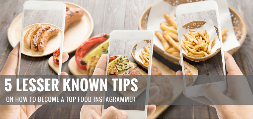 5 Lesser Known Tips on How To Become a Top Food Instagrammer